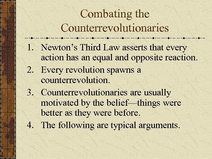 Combating the Counterrevolutionaries 1. Newton’s Third Law asserts that every action has an equal