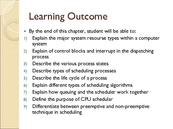 Learning Outcome 1) 2) 3) 4) 5) 6) 7) 8) 9) By the end