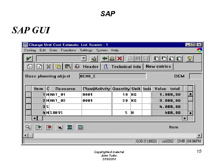 SAP GUI Copyrighted material John Tullis 3/16/2018 15 