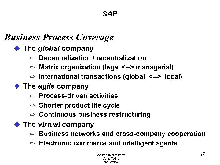 SAP Business Process Coverage u The global company ð Decentralization / recentralization ð Matrix