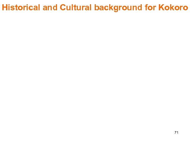 Historical and Cultural background for Kokoro 71 