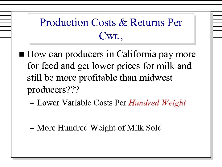 Production Costs & Returns Per Cwt. , n How can producers in California pay
