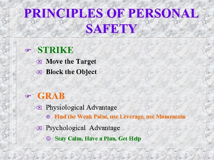 PRINCIPLES OF PERSONAL SAFETY F STRIKE Õ Õ F Move the Target Block the