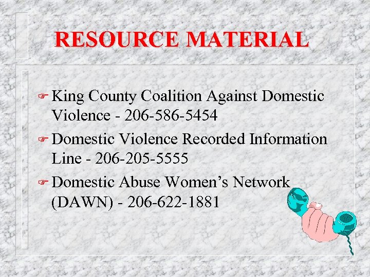 RESOURCE MATERIAL F King County Coalition Against Domestic Violence - 206 -586 -5454 F