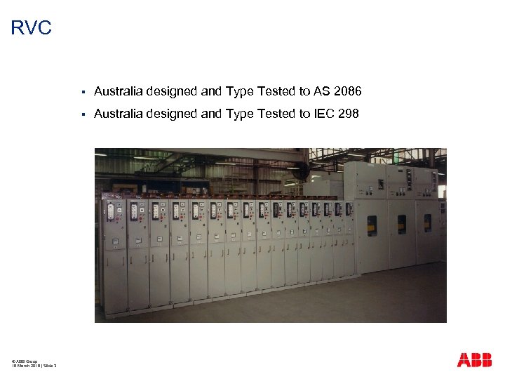 RVC § § © ABB Group 16 March 2018 | Slide 3 Australia designed