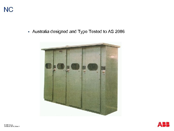 NC § © ABB Group 16 March 2018 | Slide 5 Australia designed and
