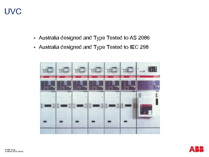 UVC § § © ABB Group 16 March 2018 | Slide 6 Australia designed