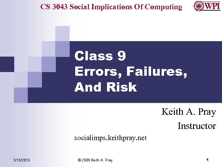CS 3043 Social Implications Of Computing Class 9 Errors, Failures, And Risk Keith A.