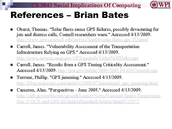 CS 3043 Social Implications Of Computing References – Brian Bates Oberst, Thomas. 