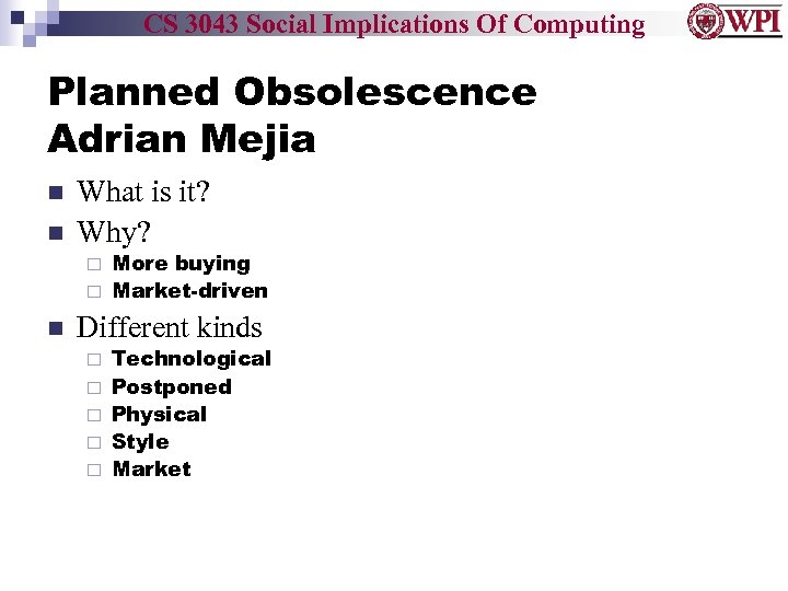 CS 3043 Social Implications Of Computing Planned Obsolescence Adrian Mejia What is it? Why?