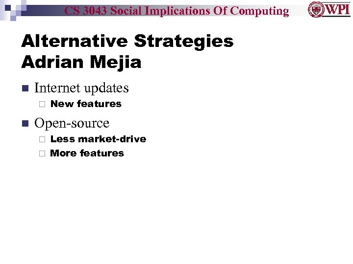 CS 3043 Social Implications Of Computing Alternative Strategies Adrian Mejia Internet updates ¨ New