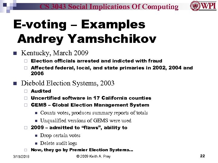 CS 3043 Social Implications Of Computing E-voting – Examples Andrey Yamshchikov Kentucky, March 2009