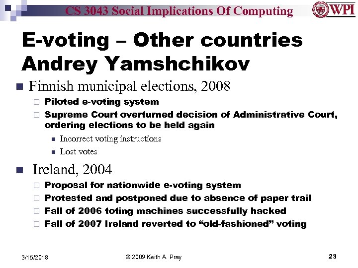 CS 3043 Social Implications Of Computing E-voting – Other countries Andrey Yamshchikov Finnish municipal