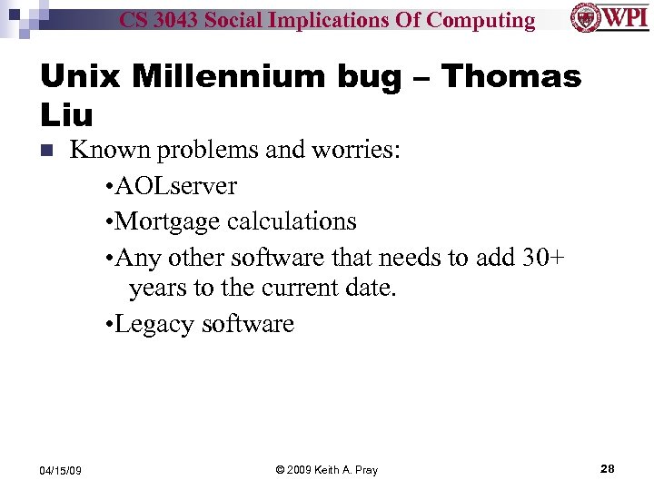 CS 3043 Social Implications Of Computing Unix Millennium bug – Thomas Liu Known problems