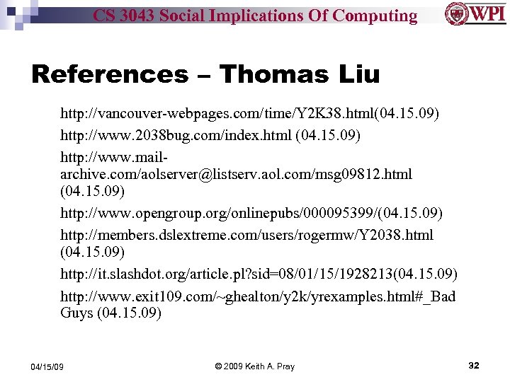 CS 3043 Social Implications Of Computing References – Thomas Liu http: //vancouver-webpages. com/time/Y 2