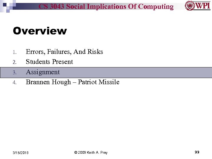 CS 3043 Social Implications Of Computing Overview 1. 2. 3. 4. Errors, Failures, And
