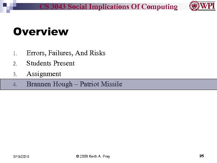 CS 3043 Social Implications Of Computing Overview 1. 2. 3. 4. Errors, Failures, And