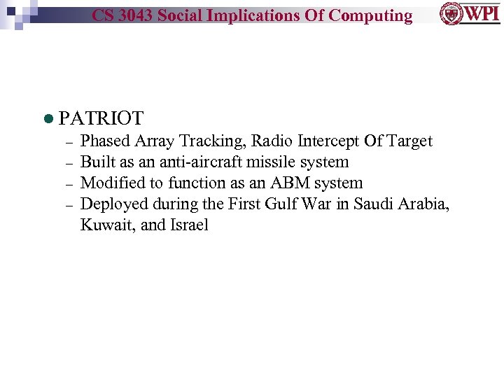 CS 3043 Social Implications Of Computing ● PATRIOT Phased Array Tracking, Radio Intercept Of
