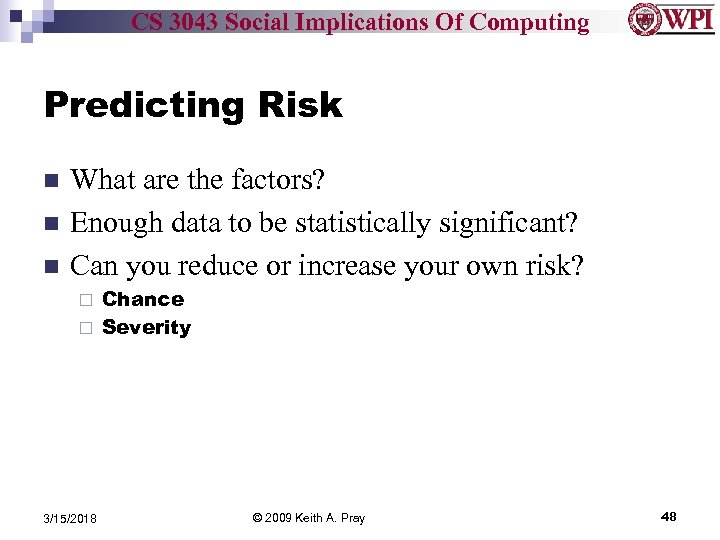 CS 3043 Social Implications Of Computing Predicting Risk What are the factors? Enough data