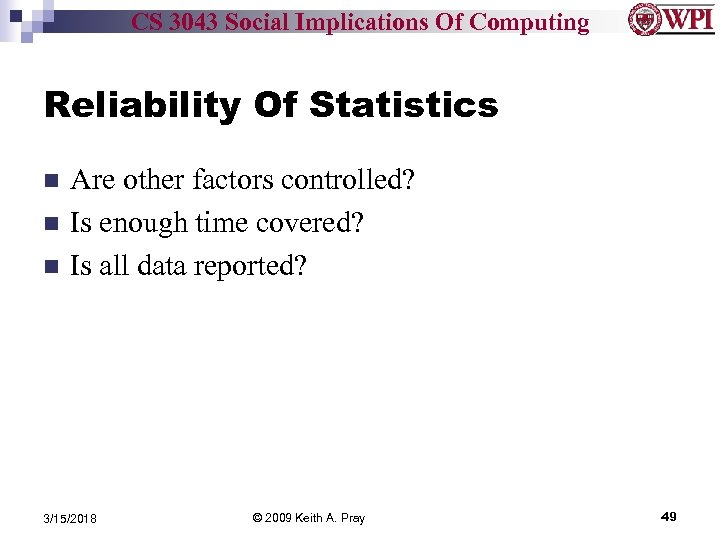 CS 3043 Social Implications Of Computing Reliability Of Statistics Are other factors controlled? Is