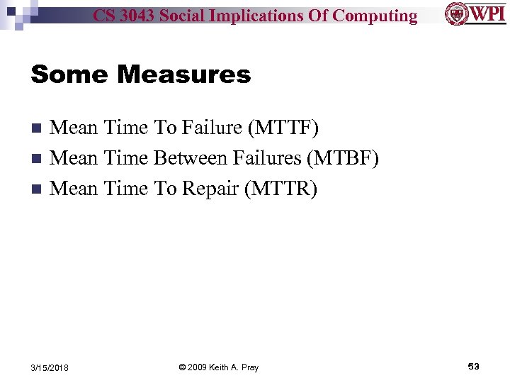 CS 3043 Social Implications Of Computing Some Measures Mean Time To Failure (MTTF) Mean