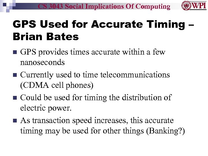 CS 3043 Social Implications Of Computing GPS Used for Accurate Timing – Brian Bates