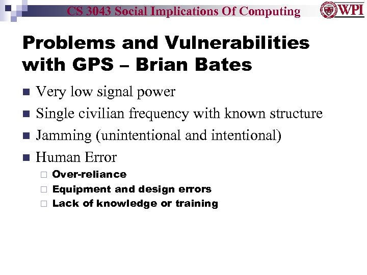 CS 3043 Social Implications Of Computing Problems and Vulnerabilities with GPS – Brian Bates