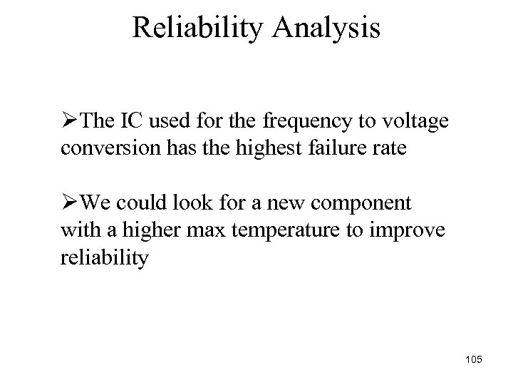 Reliability Analysis ØThe IC used for the frequency to voltage conversion has the highest