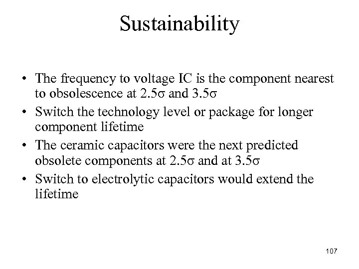 Sustainability • The frequency to voltage IC is the component nearest to obsolescence at