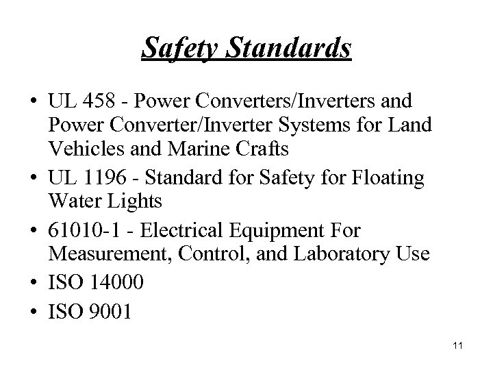 Safety Standards • UL 458 Power Converters/Inverters and Power Converter/Inverter Systems for Land Vehicles
