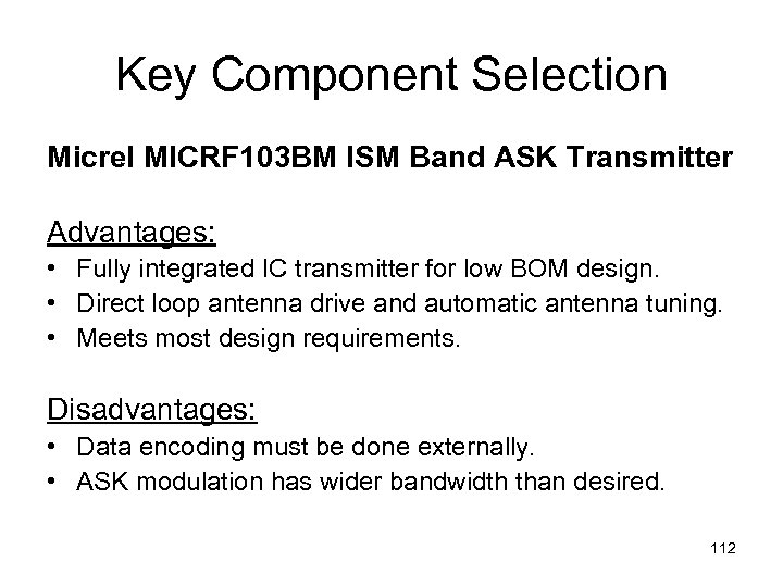 Key Component Selection Micrel MICRF 103 BM ISM Band ASK Transmitter Advantages: • Fully