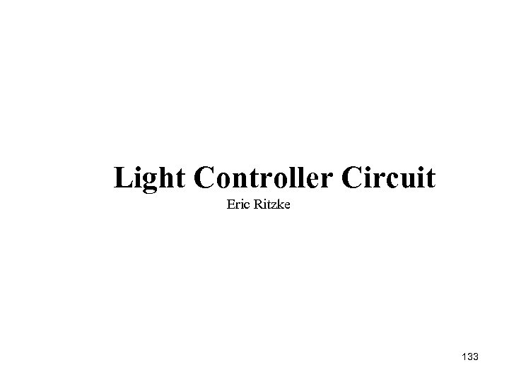  Light Controller Circuit Eric Ritzke 133 