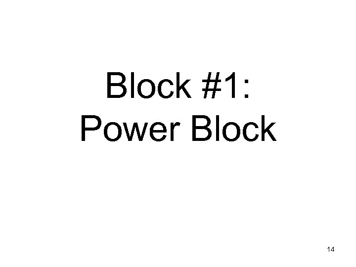 Block #1: Power Block 14 