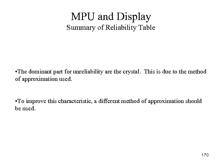 MPU and Display Summary of Reliability Table • The dominant part for unreliability are