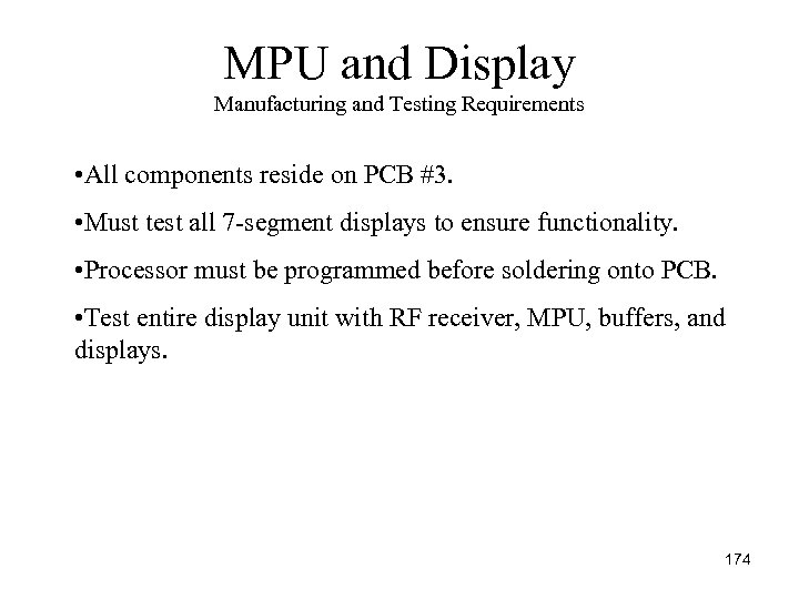 MPU and Display Manufacturing and Testing Requirements • All components reside on PCB #3.