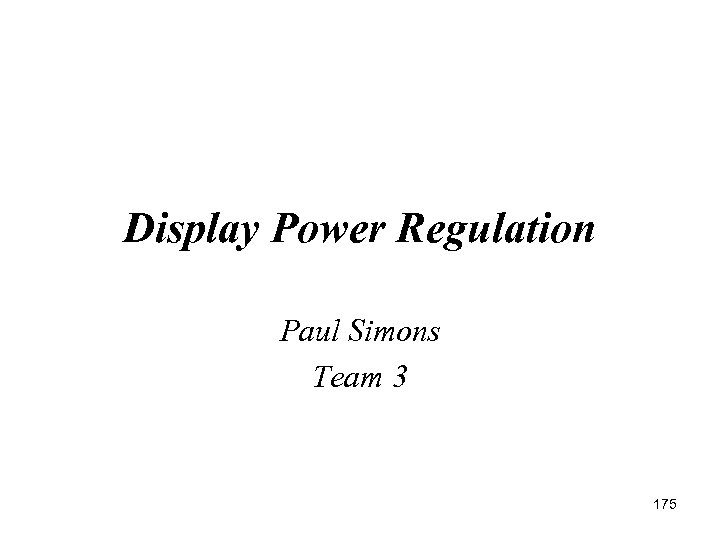 Display Power Regulation Paul Simons Team 3 175 