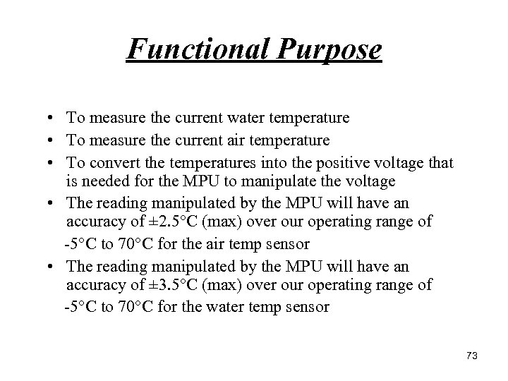 Functional Purpose • To measure the current water temperature • To measure the current
