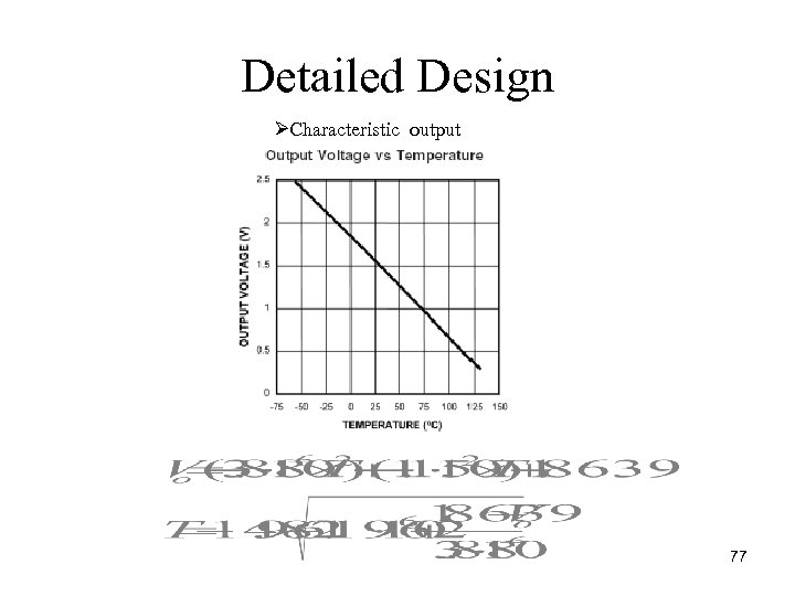 Detailed Design ØCharacteristic output 77 