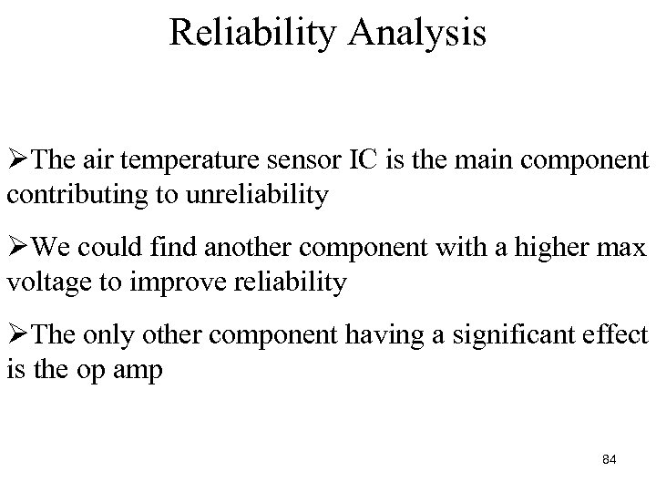 Reliability Analysis ØThe air temperature sensor IC is the main component contributing to unreliability