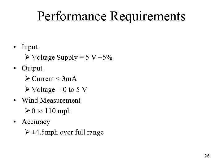 Performance Requirements • Input Ø Voltage Supply = 5 V ± 5% • Output