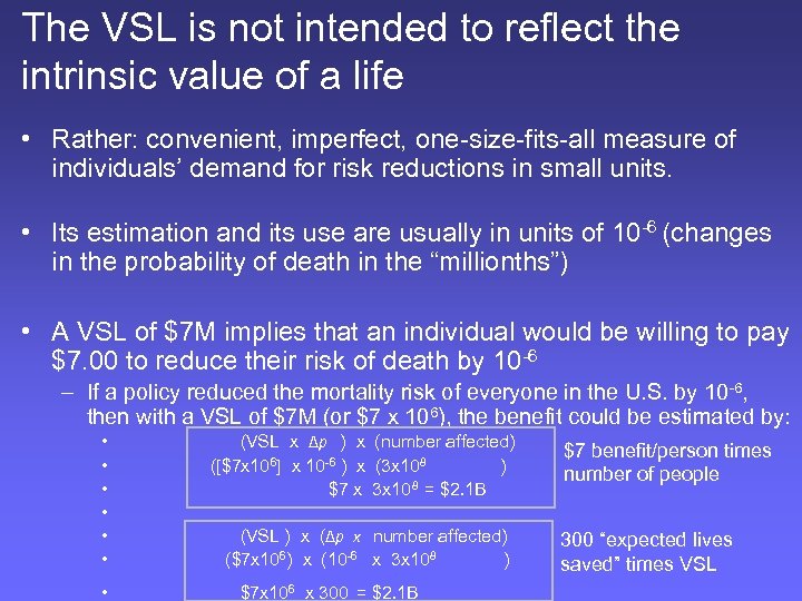 The VSL is not intended to reflect the intrinsic value of a life •