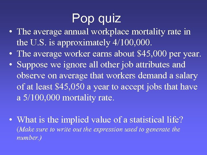 Pop quiz • The average annual workplace mortality rate in the U. S. is