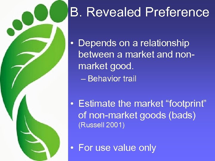 B. Revealed Preference • Depends on a relationship between a market and nonmarket good.