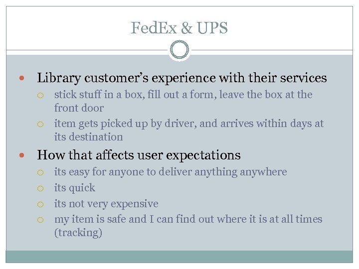 Fed. Ex & UPS Library customer’s experience with their services stick stuff in a
