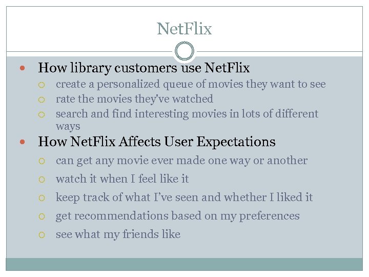 Net. Flix How library customers use Net. Flix create a personalized queue of movies
