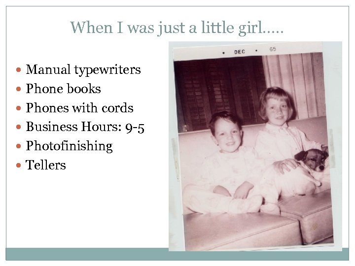 When I was just a little girl…. . Manual typewriters Phone books Phones with