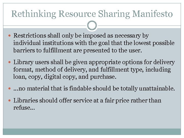 Rethinking Resource Sharing Manifesto Restrictions shall only be imposed as necessary by individual institutions