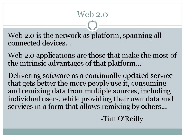 Web 2. 0 is the network as platform, spanning all connected devices… Web 2.