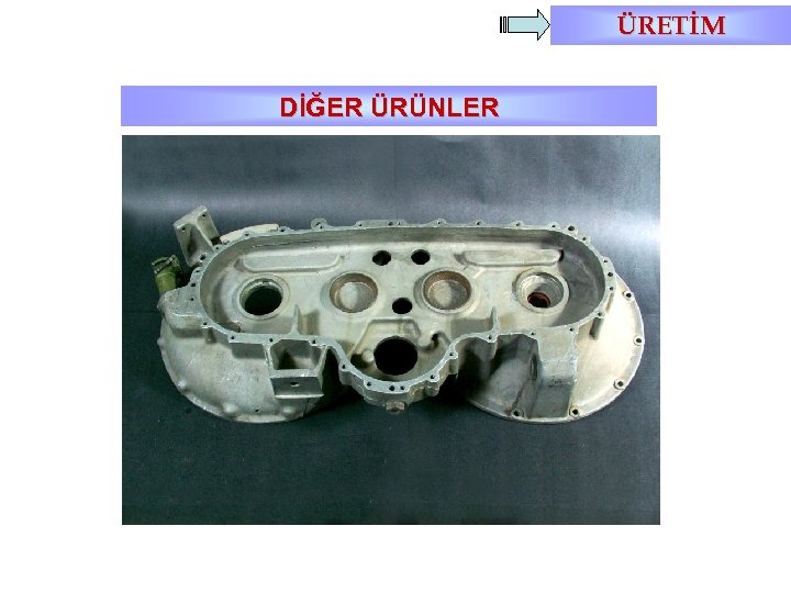 ÜRETİM DİĞER ÜRÜNLER 