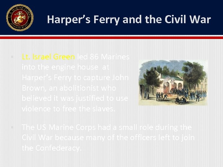Harper’s Ferry and the Civil War § Lt. Israel Green led 86 Marines into